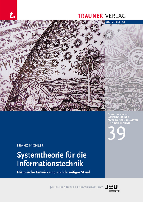 Systemtheorie f&uuml;r die Informationstechnik, Schriftenreihe Geschichte der Naturwissenschaften und der Technik, Bd. 39 - Franz Pichler