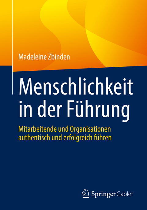Menschlichkeit in der F&uuml;hrung - Madeleine Zbinden