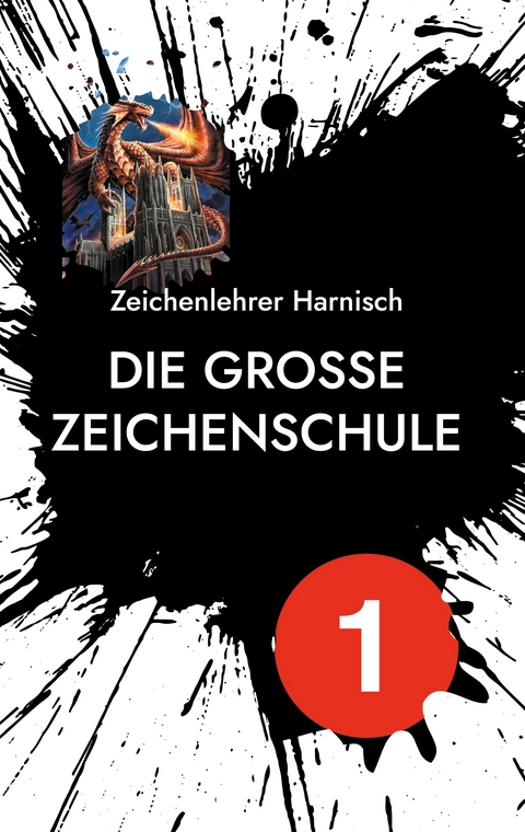 Die gro&szlig;e Zeichenschule - Zeichenlehrer Harnisch