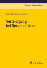 Verteidigung bei Sexualdelikten - Andreas Geipel, Joachim Renzikowski