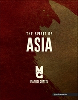 The Spirit of Asia - Manuel Gratzl