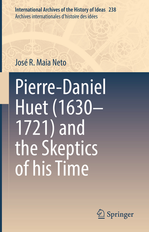 Pierre-Daniel Huet (1630&ndash;1721) and the Skeptics of his Time - Jos&eacute; R. Maia Neto