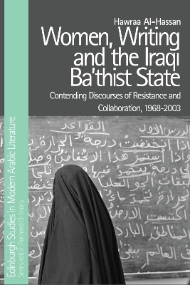 Women, Writing and the Iraqi Ba&lsquo;thist State - Hawraa Al-Hassan