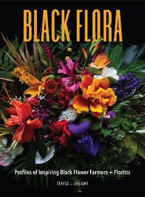 Black Flora - Teresa J. Speight