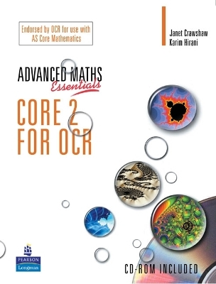 A Level Maths Essentials Core 2 for OCR Book and CD-ROM - Janet Crawshaw, Karim Hirani