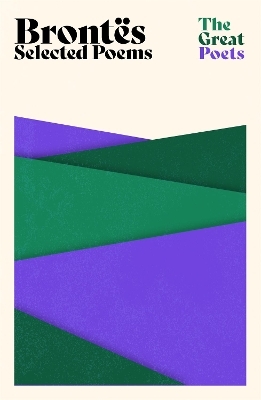 Brontes: Selected Poems - Charlotte Bronte, Emily Bronte, Anne Bronte