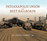 Indianapolis Union and Belt Railroads -  Jeffrey T. Darbee