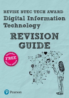 Pearson REVISE BTEC Tech Award Digital Information Technology Revision Guide inc online edition - pre-2022 edition