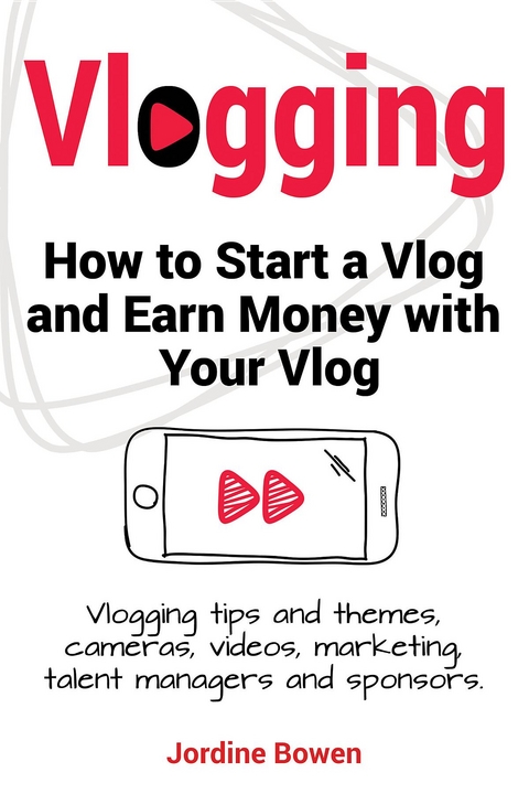 Vlogging. How to start a vlog and earn money with your vlog. Vlogging tips and themes, cameras, videos, marketing, talent managers and sponsors. - Jordine Bowen