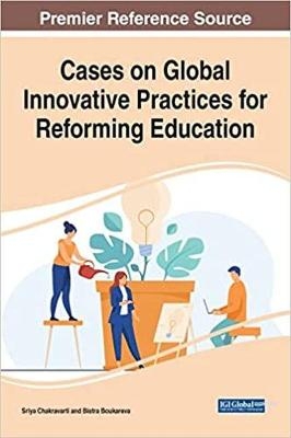 Cases on Global Innovative Practices for Reforming Education - 