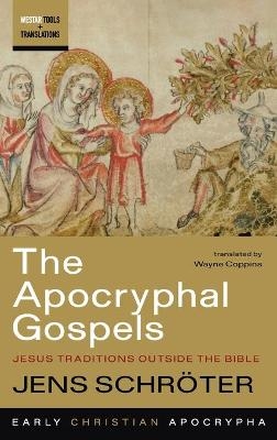 The Apocryphal Gospels - Jens Schr&ouml;ter