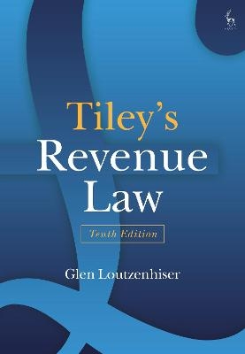 Tiley&rsquo;s Revenue Law - Glen Loutzenhiser