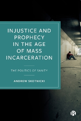 Injustice and Prophecy in the Age of Mass Incarceration
