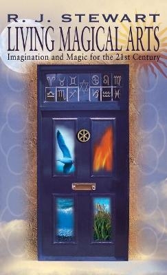 Living Magical Arts - R J Stewart