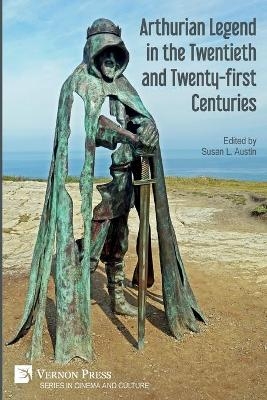Arthurian Legend in the Twentieth and Twenty-first Centuries - 