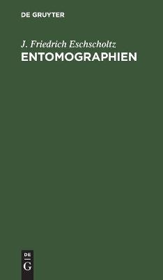 Entomographien - J. Friedrich Eschscholtz