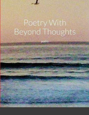 Poetry With Beyond Thoughts - Chrystal Lavoie