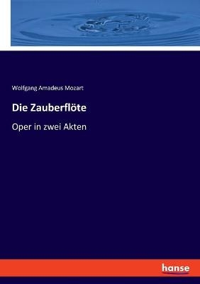 Die Zauberfl&ouml;te - Wolfgang Amadeus Mozart