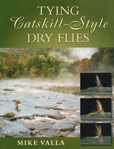 Tying Catskill-Style Dry Flies -  Mike Valla