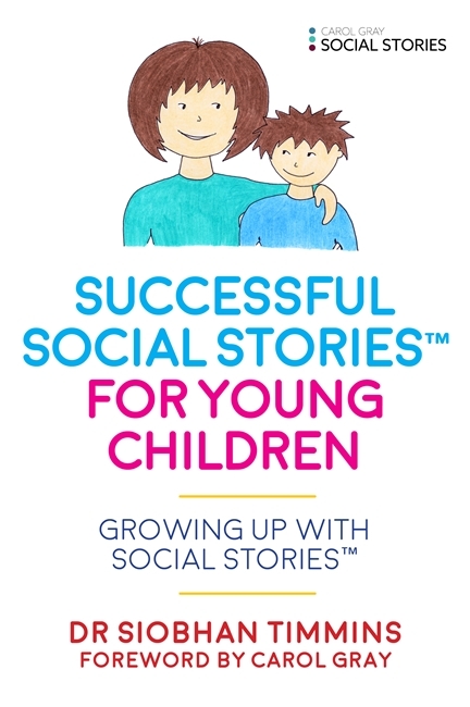 Successful Social Stories&trade; for Young Children with Autism - Siobhan Timmins