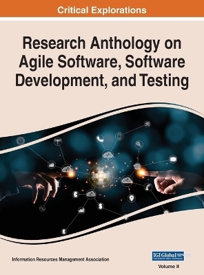 Research Anthology on Agile Software, Software Development, and Testing, VOL 2 - 
