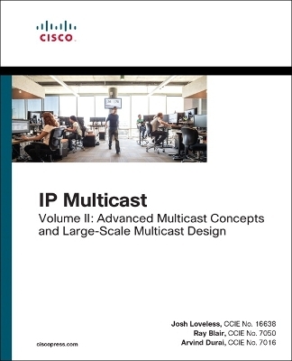 IP Multicast - Josh Loveless, Raymond Blair, Arvind Durai
