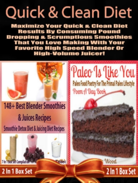 Quick & Clean DIET: Maximize Your Quick & Clean Diet Results By Consuming Pound Dropping & Scrumptious Smoothies - Juliana Baldec