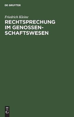 Rechtsprechung im Genossenschaftswesen - Friedrich Kleine