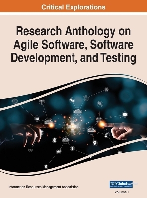 Research Anthology on Agile Software, Software Development, and Testing, VOL 1 - 