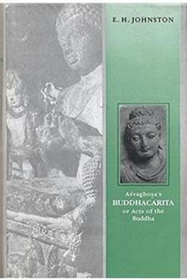 Asvaghosa's Buddhacarita, or, Acts of the Buddha