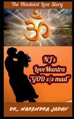 NJ's LoveMantra GOD vs MAD - Dr Narendra Jadav