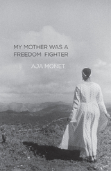 My Mother Was a Freedom Fighter - Aja Monet