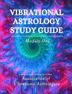 Vibrational Astrology Study Guide, Module One - Diane Ammons, Linda Berry