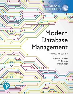 Modern Database Management, Global Edition - Jeffrey Hoffer, Ramesh Venkataraman, Heikki Topi