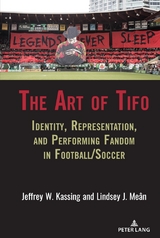 The Art of Tifo - Jeffrey W. Kassing, Lindsey J. Me&acirc;n