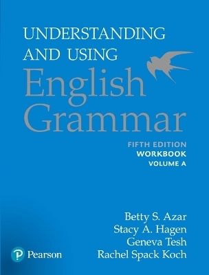 Azar-Hagen Grammar - (AE) - 5th Edition - Workbook A - Understanding and Using English Grammar
