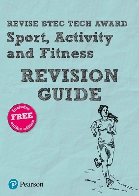 Pearson REVISE BTEC Tech Award Sport, Activity and Fitness Revision Guide inc online edition - pre-2022 edition - Jennifer Brown