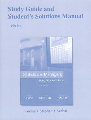 Study Guide and Student's Solutions Manual Statistics for Managers Using Microsoft Excel - David Levine, David Stephan, Kathryn Szabat