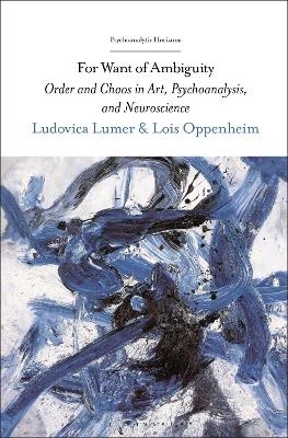 For Want of Ambiguity - Dr. Ludovica Lumer, Dr. Lois Oppenheim  PhD