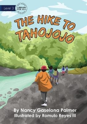 The Hike To Tahojojo - Nancy Gaselona Palmer