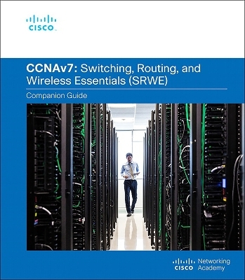 Switching, Routing, and Wireless Essentials Companion Guide (CCNAv7) -  Cisco Networking Academy