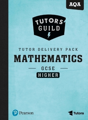 Tutors' Guild AQA GCSE (9-1) Mathematics Higher Tutor Delivery Pack