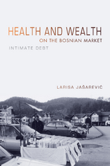 Health and Wealth on the Bosnian Market -  Larisa Jasarevic