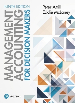 Management Accounting for Decision Makers 9th edition - Peter Atrill, Eddie McLaney