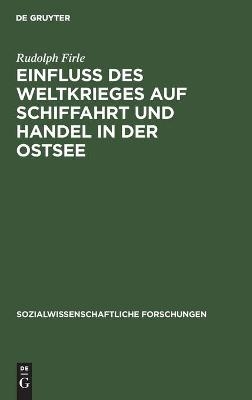Einfluß des Weltkrieges auf Schiffahrt und Handel in der Ostsee