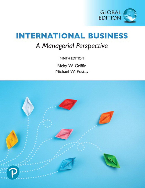 International Business: A Managerial Perspective, Global Edition - Ricky Griffin, Michael Pustay