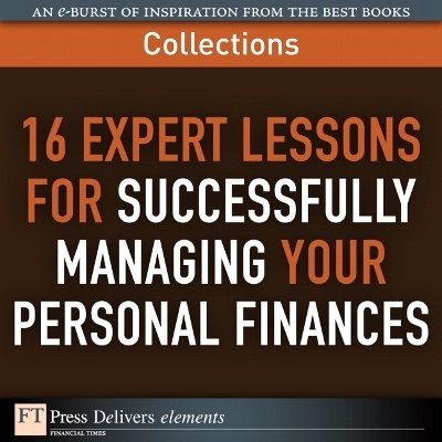 16 Expert Lessons for Successfully Managing Your Personal Finances (Collection) -  Ft Press Delivers