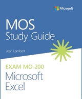 MOS Study Guide for Microsoft Excel Exam MO-200 - Lambert, Joan