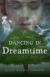Dancing in Dreamtime -  Scott Russell Sanders