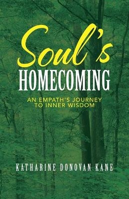 Soul's Homecoming - Katharine Donovan Kane